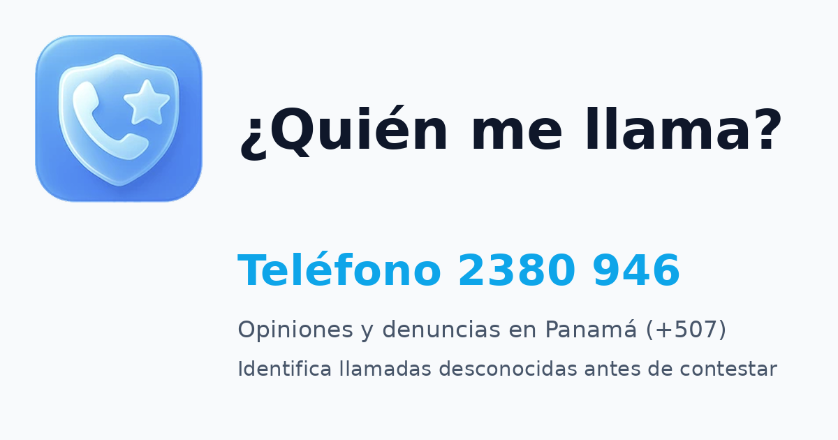 ¿Quién me llama del teléfono 2380 946? Opiniones y denuncias en Panamá